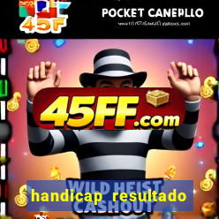 handicap resultado final - 1